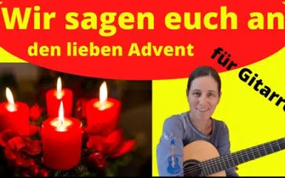 Wir sagen euch an den lieben Advent – Weihnachtszeit